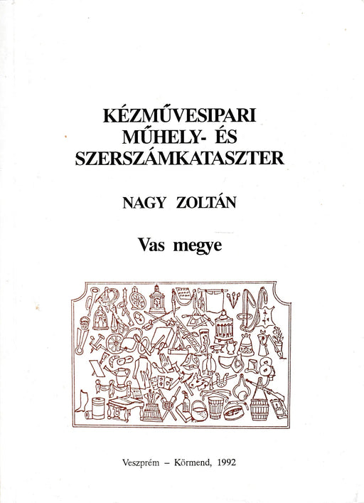Kézművesipari műhely - és szerszámkataszter - Oskola Antikvárium