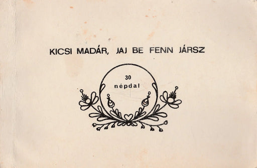 Kicsi madár, jaj be fenn jársz - Oskola Antikvárium