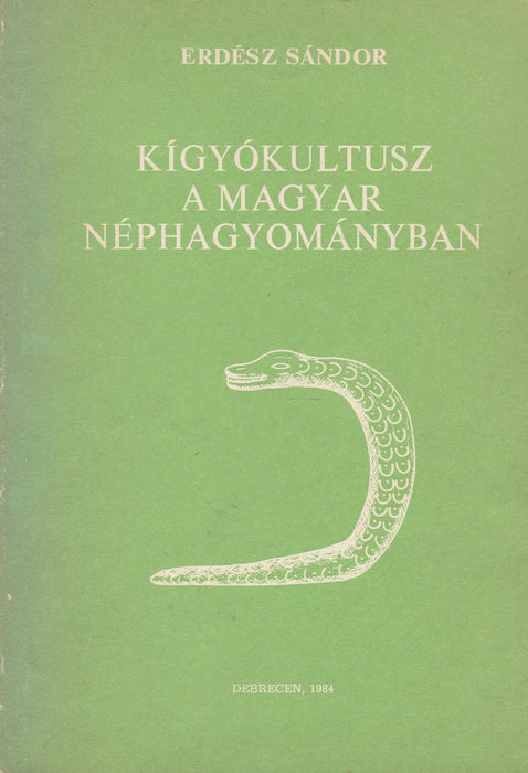 Kígyókultusz a magyar néphagyományban - Oskola Antikvárium