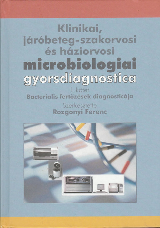 Klinikai, járóbeteg - szakorvosi és háziorvosi microbiologiai gyorsdiagnostica I. - Oskola Antikvárium