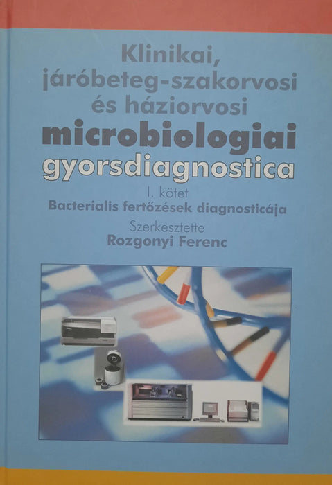 Klinikai, járóbeteg - szakorvosi és háziorvosi microbiologiai gyorsdiagnostica I. - Oskola Antikvárium