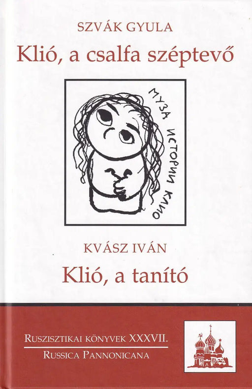 Klió, a csalfa széptevő - Klió, a tanító - Oskola Antikvárium