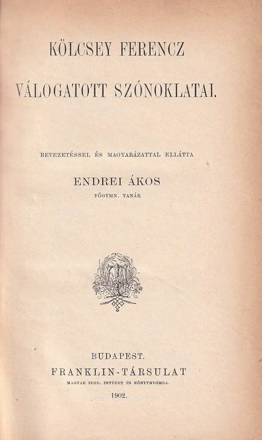 Kölcsey Ferencz válogatott szónoklatai - Oskola Antikvárium