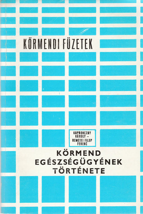 Körmend egészségügyének története - Oskola Antikvárium