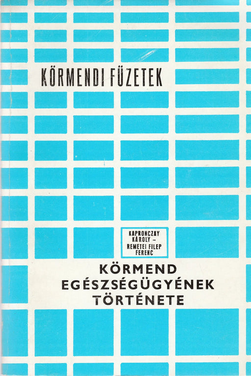 Körmend egészségügyének története - Oskola Antikvárium