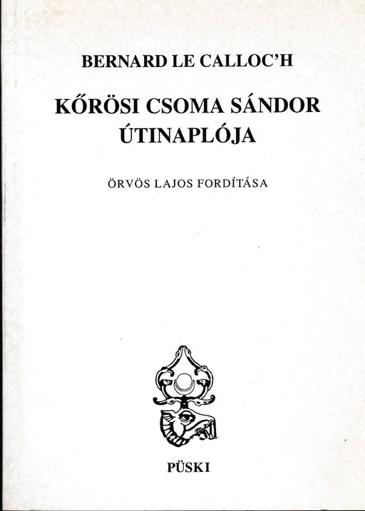 Kőrösi Csoma Sándor útinaplója - Oskola Antikvárium