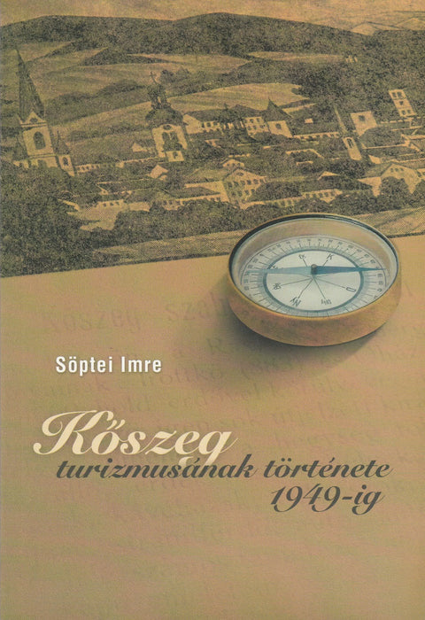 Kőszeg turizmusának története 1949 - ig - Oskola Antikvárium