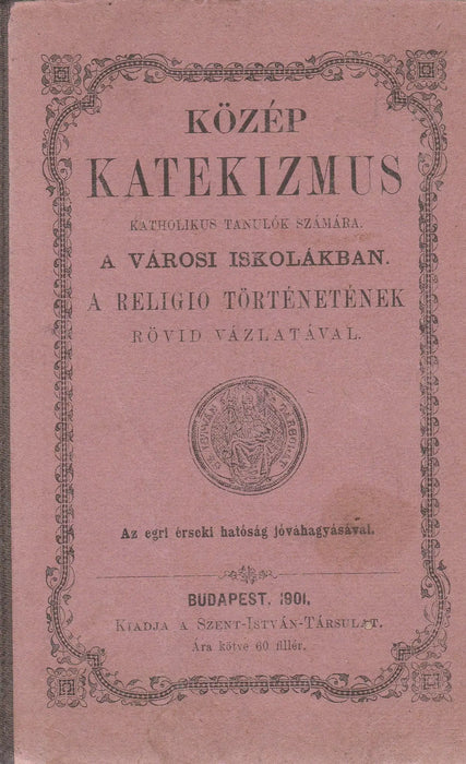 Közép katekizmus katholikus tanulók számára, a városi iskolákban - Oskola Antikvárium