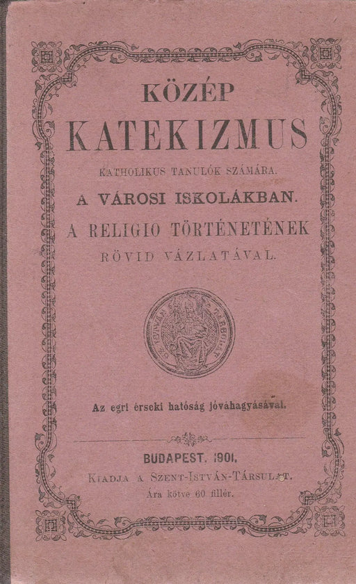 Közép katekizmus katholikus tanulók számára, a városi iskolákban - Oskola Antikvárium