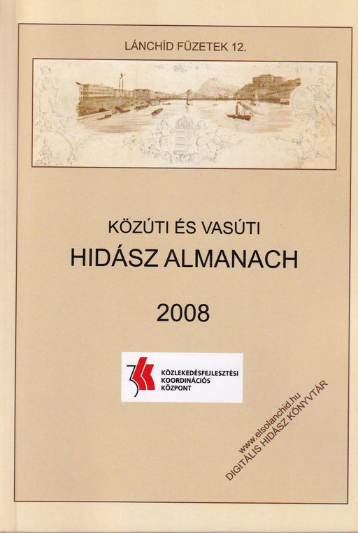 Közúti és vasúti hidász almanach 2008 - Oskola Antikvárium