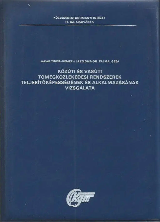 Közúti és vasúti tömegközlekedési rendszerek teljesítőképességének és alkalmazásának vizsgálata - Oskola Antikvárium