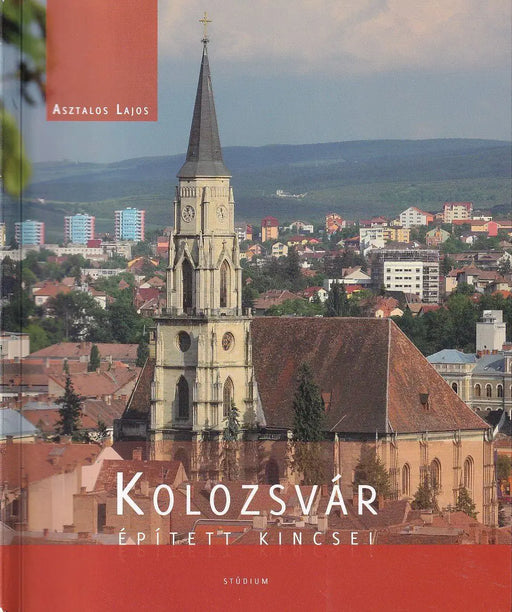 Kolozsvár épített kincsei - Oskola Antikvárium