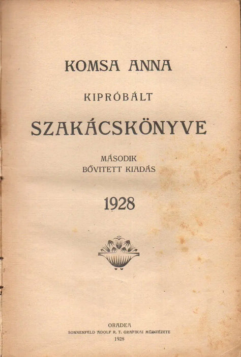 Komsa Anna kipróbált szakácskönyve - Nagyvárad 1928 - Oskola Antikvárium