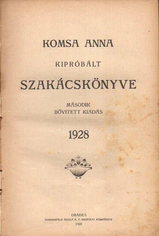 Komsa Anna kipróbált szakácskönyve - Nagyvárad 1928 - Oskola Antikvárium
