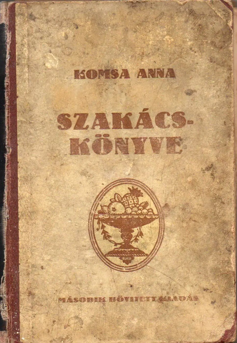 Komsa Anna kipróbált szakácskönyve - Nagyvárad 1928 - Oskola Antikvárium