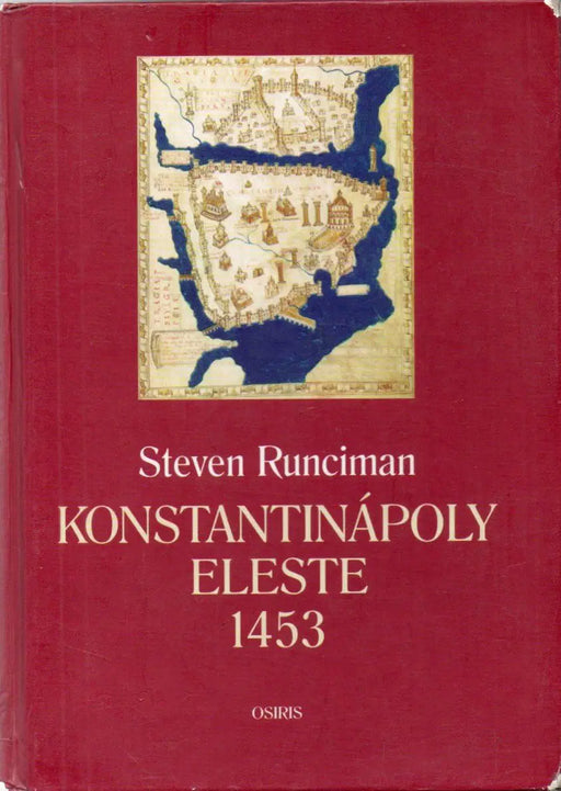 Konstantinápoly eleste 1453 - Oskola Antikvárium