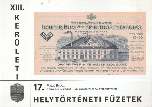 Konyak, rum kevert - Egy angyalföldi italgyár története - Oskola Antikvárium