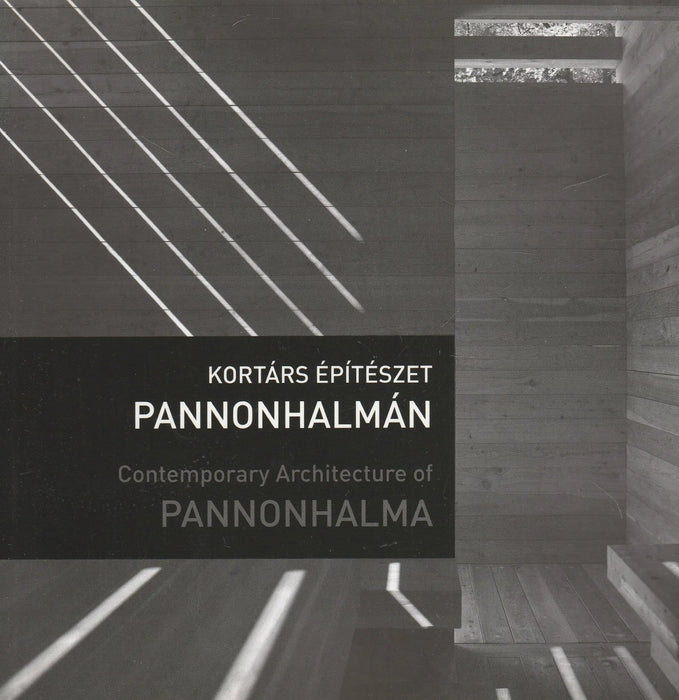 Kortárs építészet Pannonhalmán - Contemporary Architecture of Pannonhalma - Oskola Antikvárium