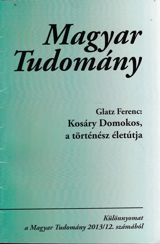 Kosáry Domokos, a történész életútja - Oskola Antikvárium