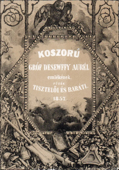 Koszorú gróf Desewffy Aurél emlékének - Oskola Antikvárium