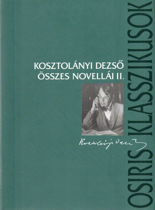 Kosztolányi Dezső összes novellái II. - Oskola Antikvárium