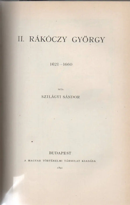 Kovacsóczy Farkas 1576 - 1594 - Mária Terézia 1717 - 1780 - II. Rákóczy György 1621 - 1660 - Oskola Antikvárium