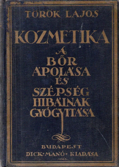 Kozmetika - A bőr ápolása és szépséghibáinak gyógyítása - Oskola Antikvárium