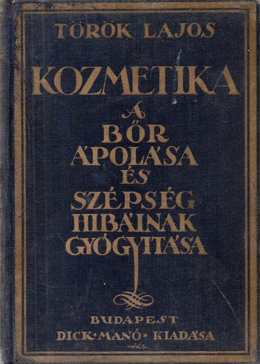 Kozmetika - A bőr ápolása és szépséghibáinak gyógyítása - Oskola Antikvárium