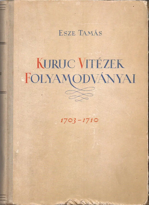 Kuruc vitézek folyamodványai 1703 - 1710 - Oskola Antikvárium