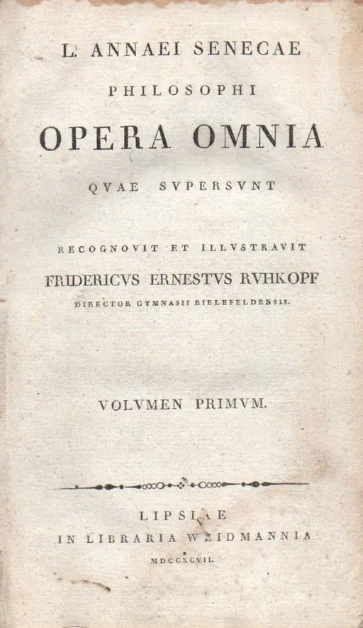 L. Annaei Senecae philosophi opera omnia quae supersunt I. - Oskola Antikvárium