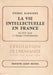 La Vie Intellectuelle en France - Oskola Antikvárium