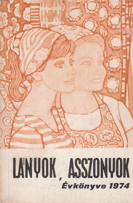 Lányok, asszonyok évkönyve 1974 - Oskola Antikvárium