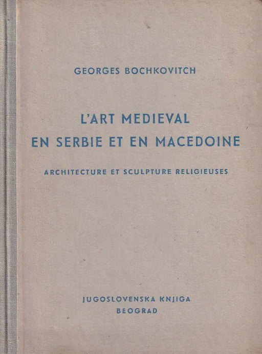 L’art medieval en Serbie et en Macédoine - Oskola Antikvárium