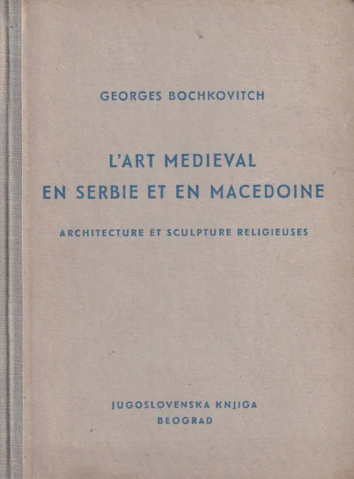 L’art medieval en Serbie et en Macédoine - Oskola Antikvárium