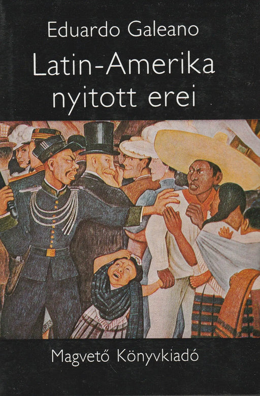Latin - Amerika nyitott erei - Oskola Antikvárium