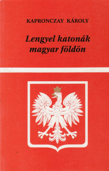 Lengyel katonák magyar földön - Oskola Antikvárium