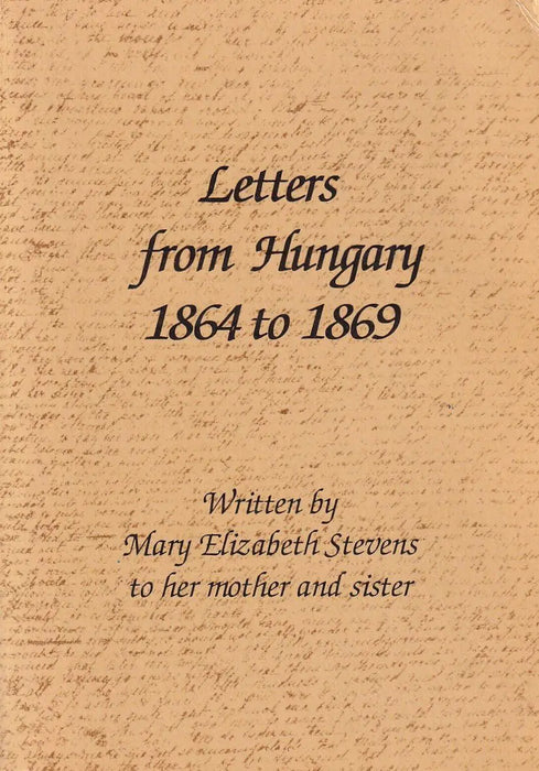 Letters From Hungary 1864 - 1869 - Oskola Antikvárium