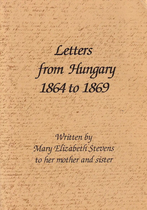 Letters From Hungary 1864 - 1869 - Oskola Antikvárium