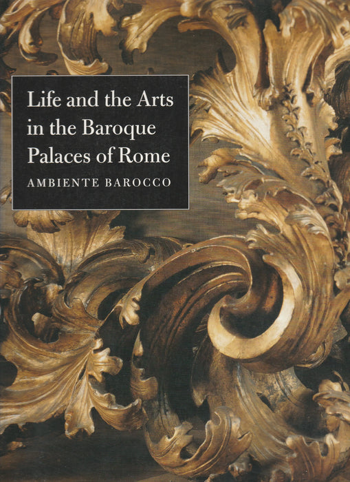 Life and the Arts in the Baroque Palaces of Rome - Oskola Antikvárium