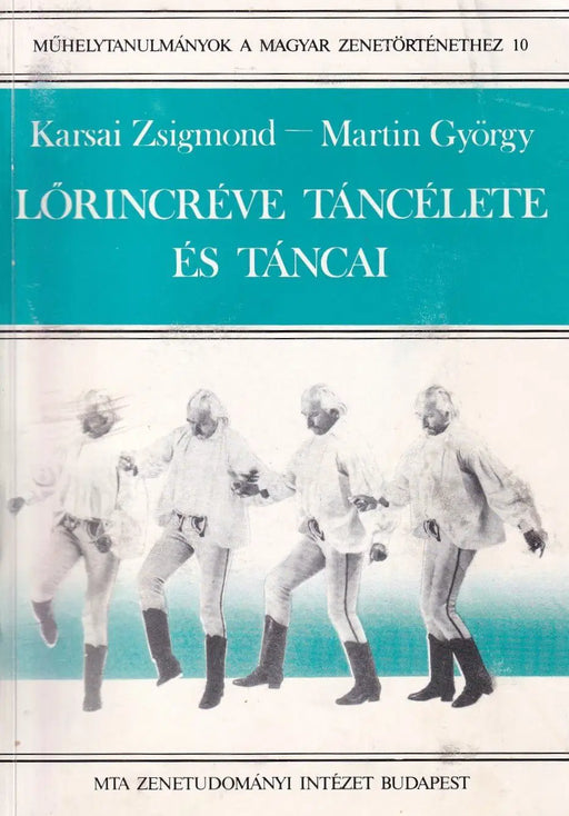 Lőrincréve táncélete és táncai - Oskola Antikvárium