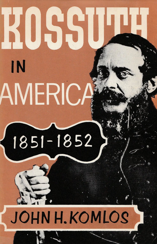 Louis Kossuth in America 1851 - 1852 - Oskola Antikvárium