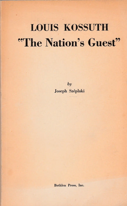 Louis Kossuth "The Nation's Guest" - Oskola Antikvárium