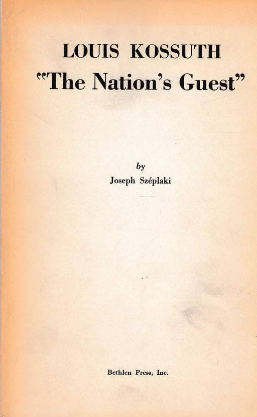 Louis Kossuth "The Nation's Guest" - Oskola Antikvárium