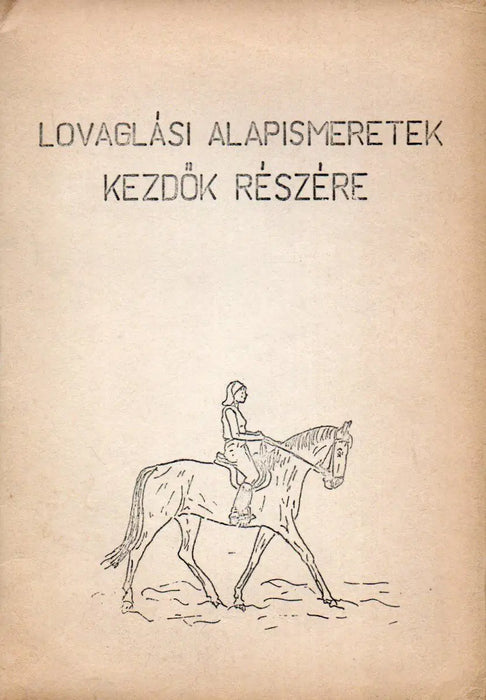 Lovaglási alapismeretek kezdők részére - Oskola Antikvárium