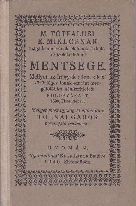 M. Tótfalusi K. Miklosnak maga személyének, életének, és különös tselekedetinek mentsége - Oskola Antikvárium