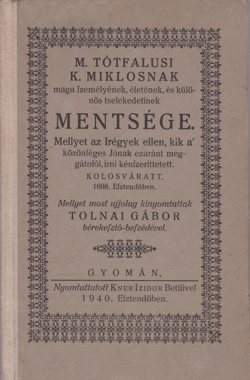 M. Tótfalusi K. Miklosnak maga személyének, életének, és különös tselekedetinek mentsége - Oskola Antikvárium