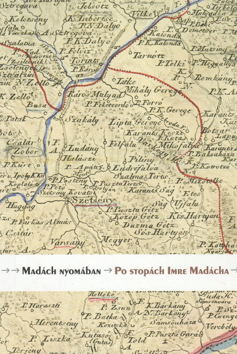 Madách nyomában - Po stopách Imre Madácha - Oskola Antikvárium