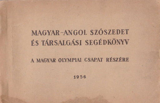 Magyar - angol szószedet és társalgási segédkönyv a magyar olympiai csapat részére - Oskola Antikvárium
