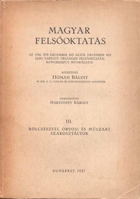 Magyar felsőoktatás III. Bölcsészeti, orvosi és műszaki szakosztályok - Oskola Antikvárium