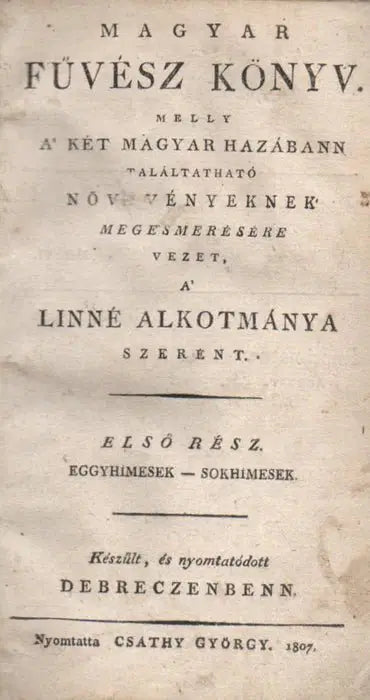 Magyar Fűvész Könyv, melly a' két magyar hazábann találtatható növevényeknek megesmerésére vezet, A' Linné alkotmánya szerént I - II. - Oskola Antikvárium